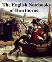 ŷKoboŻҽҥȥ㤨The English NotebooksŻҽҡ[ Nathaniel Hawthorne ]פβǤʤ128ߤˤʤޤ