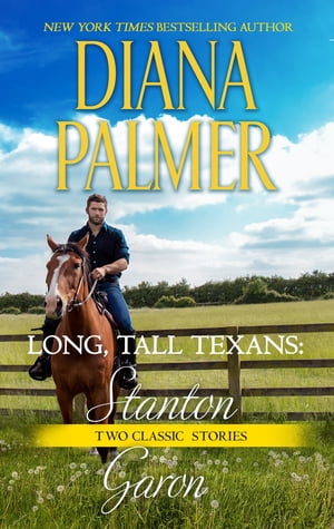 Long, Tall Texans: Stanton Long, Tall Texans: Garon【電子書籍】 Diana Palmer