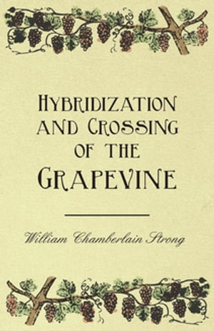 Hybridization and Crossing of the Grapevine