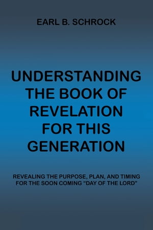 Understanding the Book of Revelation for This Generation