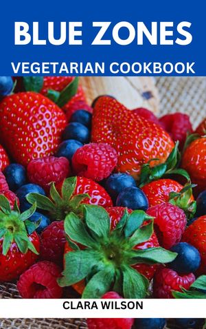 THE BLUE ZONES VEGETARIAN COOKBOOK