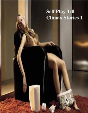 Self Play Till Climax Stories 1