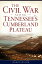 The Civil War along Tennessee's Cumberland Plateau