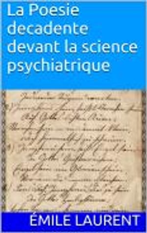 La Poesie decadente devant la science psychiatrique