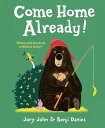 Come Home Already!【電子書籍】［ Jory John ］