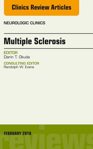 Multiple Sclerosis, An Issue of Neurologic Clinics