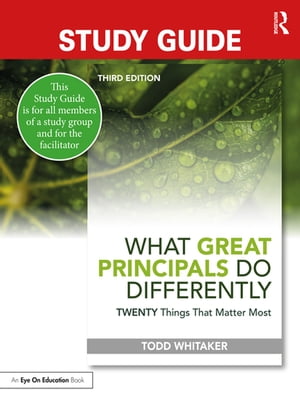Study Guide: What Great Principals Do Differently Twenty Things That Matter MostŻҽҡ[ Todd Whitaker ]