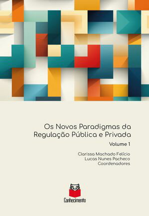 Os novos paradigmas da Regulação Pública e Privada