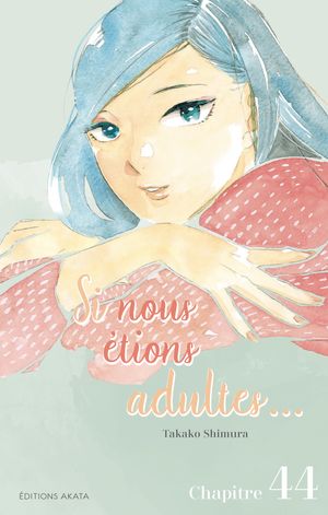 Si nous étions adultes... - Chapitre 44