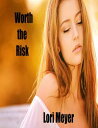 Worth the Risk (Risk Duet Book 1)【電子書籍】[ Lori Meyer ]