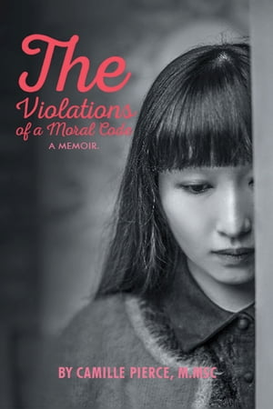 ŷKoboŻҽҥȥ㤨The Violations of a Moral CodeŻҽҡ[ Camille Pierce M.MSC ]פβǤʤ552ߤˤʤޤ