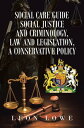 Social Care Guide Social Justice and Criminology, Law and Legislation, a Conservative Policy