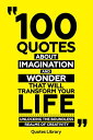100 Quotes About Imagination And Wonder That Will Transform Your Life - Unlockin...