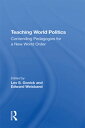 Teaching World Politics Contending Pedagogies For A New World Order【電子書籍】[ Lev S...