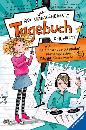 Das ungeheimste Tagebuch der Welt!, Band 1: Wie mein bescheuerter Bruder Klassensprecher in meiner Klasse wurde …