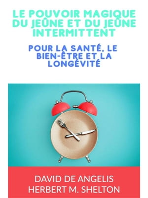 Le pouvoir magique du Jeûne et du Jeûne intermittent (Traduit)