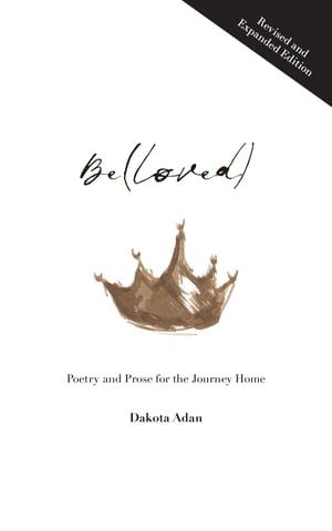 Be(loved) Poetry and Prose for the Journey Home