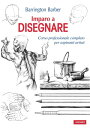 Imparo a disegnare Corso professionale completo per aspiranti artisti