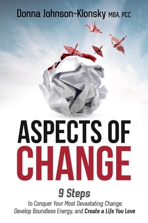 ŷKoboŻҽҥȥ㤨ASPECTS OF CHANGE 9 Steps to Conquer Your Most Devastating Change, Develop Boundless Energy, and Create a Life You LoveŻҽҡ[ Donna Johnson-Klonsky ]פβǤʤ2,075ߤˤʤޤ