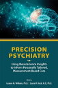 Precision Psychiatry Using Neuroscience Insights to Inform Personally Tailored, ...
