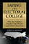 Saving the Electoral College Why the National Popular Vote Would Undermine DemocracyŻҽҡ[ Robert M. Hardaway ]