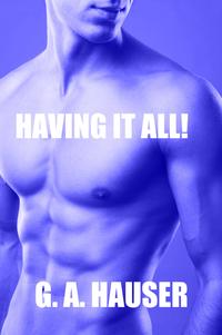 Having it All! (M/M) Book 10 in the Action! Series