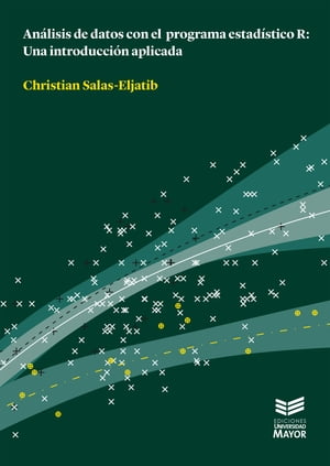 An?lisis de datos con el programa estad?stico R Una introducci?n aplicadaŻҽҡ[ Christian Salas Eljatib ]