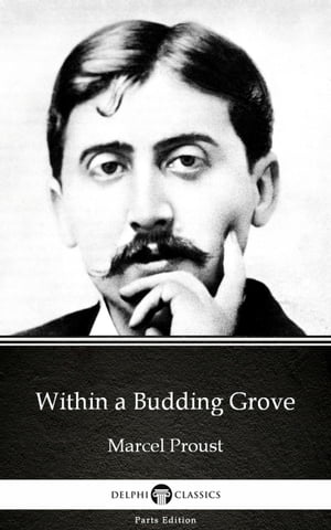 Within a Budding Grove by Marcel Proust - Delphi