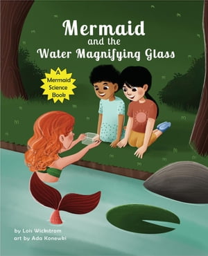Mermaid and the Water Magnifying Glass Mermaid Science