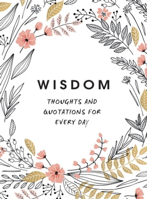 Wisdom Thoughts and Quotations for Every Day【電子書籍】[ Summersdale Publishers ]