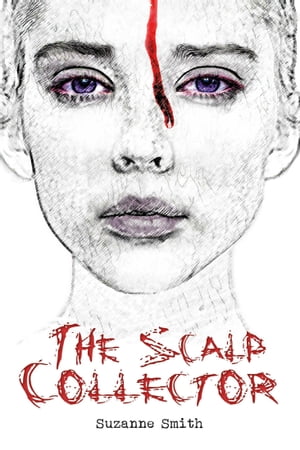 The Scalp Collector【電子書籍】[ Suzanne Smith ]