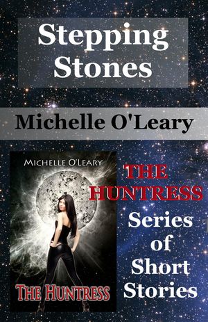 ŷKoboŻҽҥȥ㤨Stepping Stones: The Huntress Series of Short StoriesŻҽҡ[ Michelle O'Leary ]פβǤʤ200ߤˤʤޤ