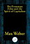 The Protestant Ethic and the Spirit of CapitalismŻҽҡ[ Max Weber ]