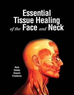 Essential Tissue Healing of the Face and Neck