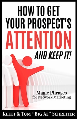 ŷKoboŻҽҥȥ㤨How To Get Your Prospects Attention and Keep It! Magic Phrases For Network MarketingŻҽҡ[ Keith Schreiter ]פβǤʤ813ߤˤʤޤ