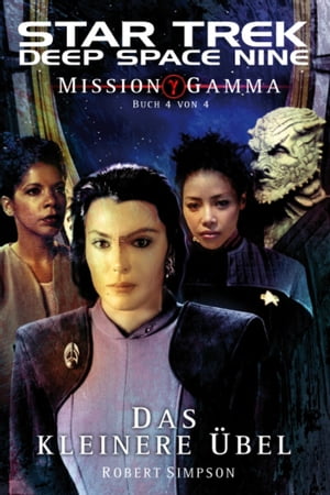 Star Trek - Deep Space Nine 8 Mission Gamma 4 - Das kleinere ?belŻҽҡ[ Robert Simpson ]