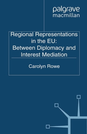 Regional Representations in the EU: Between Diplomacy and Interest Mediation