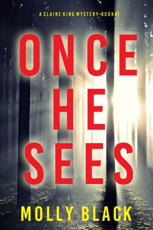 Once He Sees (A Claire King FBI Suspense ThrillerーBook One)