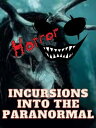 Incursions into the paranormal horror backed story