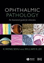 Ophthalmic Pathology An Illustrated Guide for Clinicians【電子書籍】 K. Weng Sehu