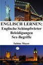 Englisch lernen: englische Schimpfw?rter ? Beleidigungen ? Sex-Begriffe