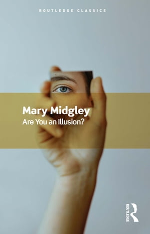 Are You an Illusion?【電子書籍】[ Mary Midgley ]