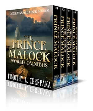 The Prince Malock World Omnibus【電子書籍】[ Timothy L. Cerepaka ]