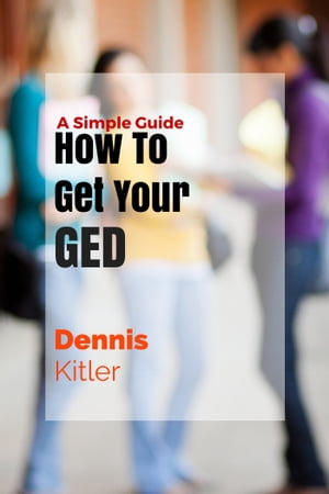 How To Get Your GED: A Simple Guide