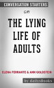 The Lying Life of Adults by?Elena Ferrante?and?Ann Goldstein: Conversation Start...
