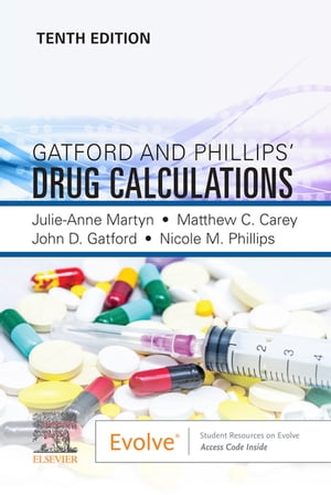 Gatford and Phillips’ Drug Calculations, E-Book Gatford and Phillips’ Drug Calculations, E-Book