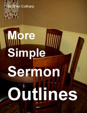 More Simple Sermon Outlines