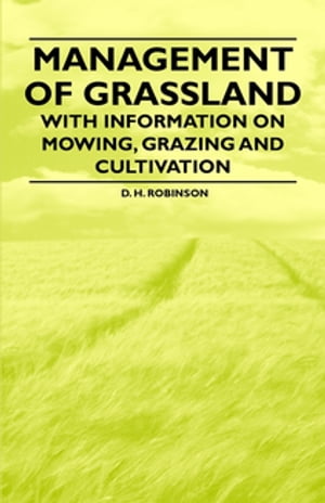 ŷKoboŻҽҥȥ㤨Management of Grassland - With Information on Mowing, Grazing and CultivationŻҽҡ[ D. H. Robinson ]פβǤʤ748ߤˤʤޤ