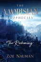 The Amarisian Prophecies: The Reckoning【電子書籍】 Zoe Nauman