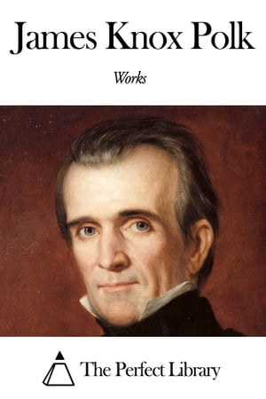 Works of James Knox Polk